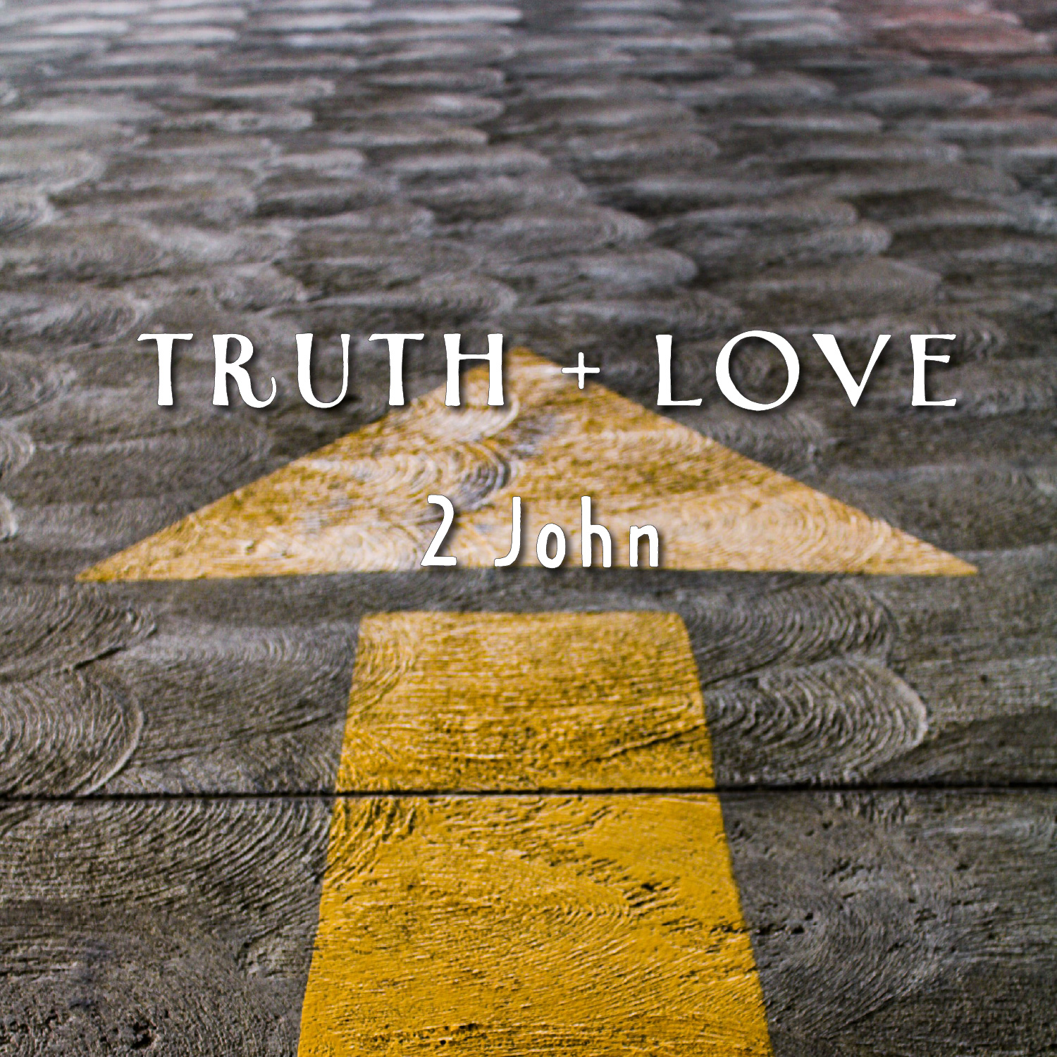 2 John 1-13- Truth + Love (2-27-22)